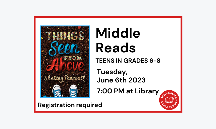 230606 Middle Reads at 7pm at Library. For teens grades 6-8. Registration required.