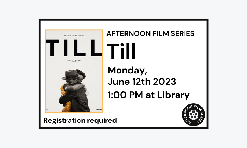 230612 Afternoon Film Series Till at 1pm at the Library. Registration is required.