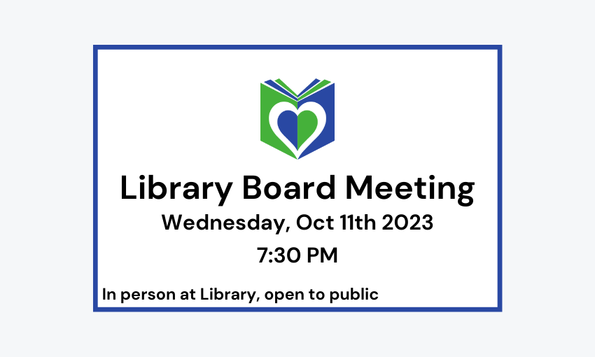 231011 Library Board Meeting at 7:30pm in person at Library, open to public.