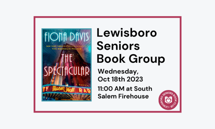 231018 Lewisboro Library Seniors Book Group at 11am at South Salem Firehouse. Img desc: Book Cover of The Spectacular by Fiona Davis featuring the facade of Radio City Music Hall.