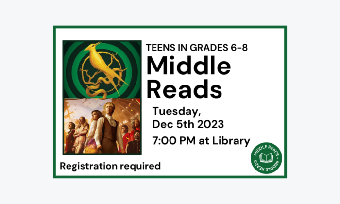 231205 Middle Reads for teens in grades 6-8 at 7pm at Library. Registration required.
