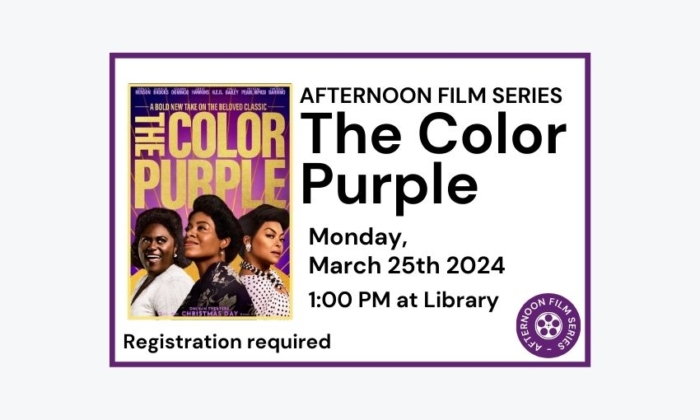 240325 Afternoon Film: The Color Purple at 1pm at Library.  Registration required.
