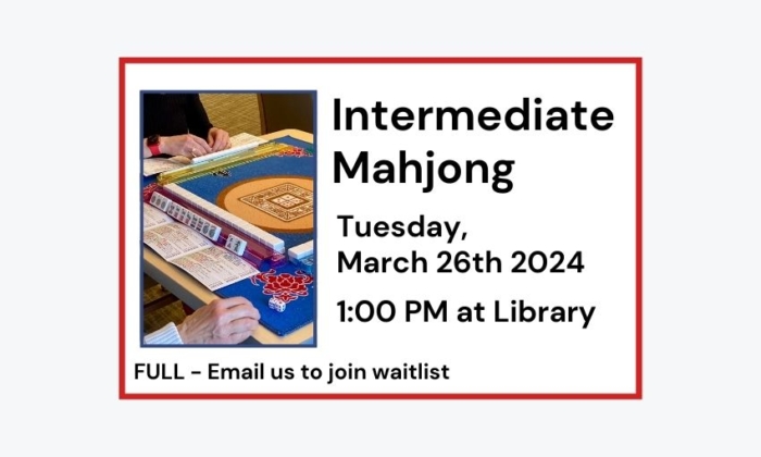 240326 Intermediate Mahjong at 1pm at Library. Email to join waitlist