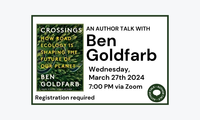240327 Author Talk with Ben Goldfarb at 7pm via Zoom. Registration required.