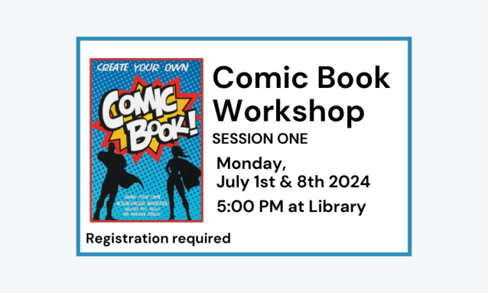 240701 and 0708 Comic Book Workshop Session 1 at 5pm at the Library. Registration required.