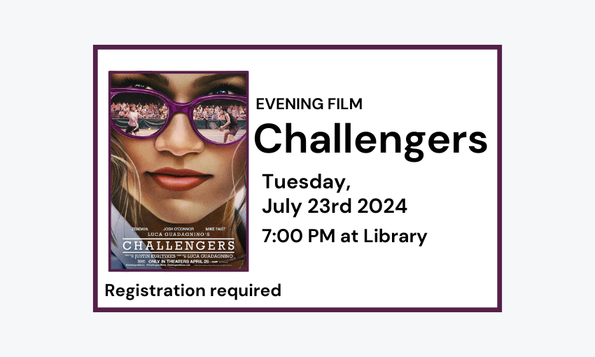 240723 Evening Film Challengers at 7pm at the Library. Registration required.