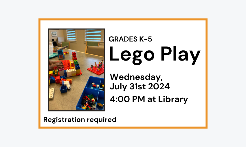 240731 Lego Play at 4pm at the Library for grades k-5. Registration required.