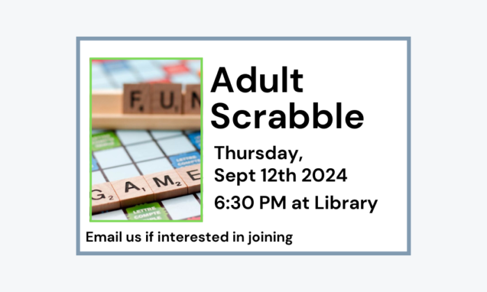 240912 Adult Scrabble at 6:30pm at Library. Email to join