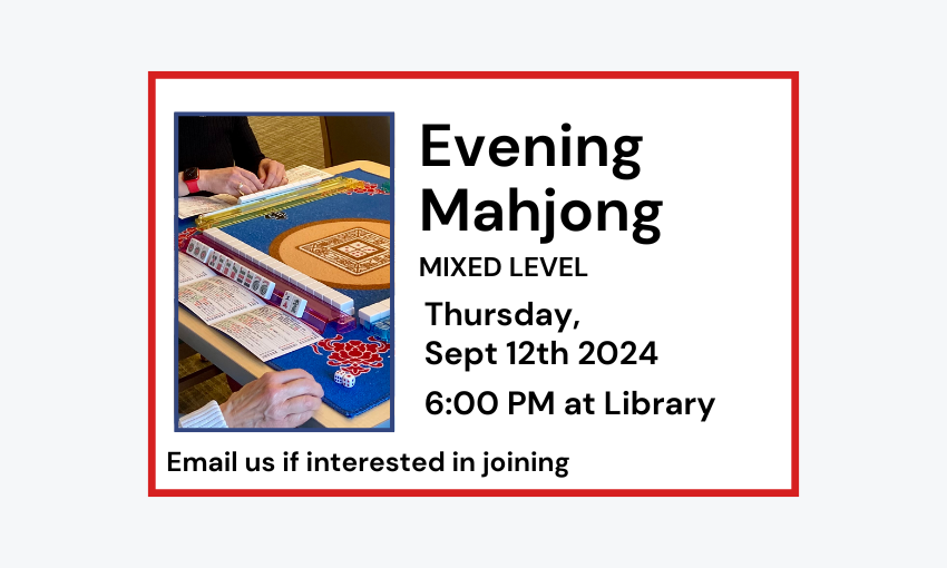 240912 Evening Mahjong Mixed Level at 6pm at Library. Email to join