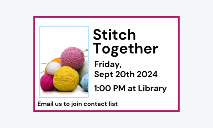 240920 Stitch Together at 1pm at Library. Email to join contact list