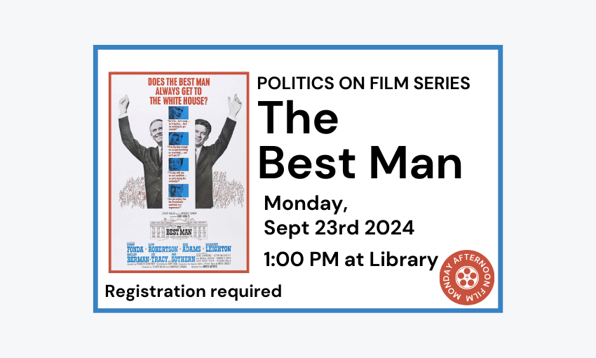 240923 Monday Film Series Politics on Film The Best Man at 1pm at the Library. Registration required.