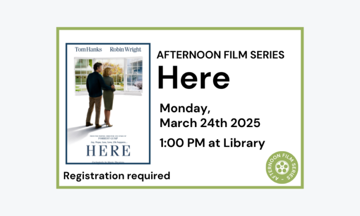 250324 Afternoon Film Series Here at 1pm at the Library. Registration required.