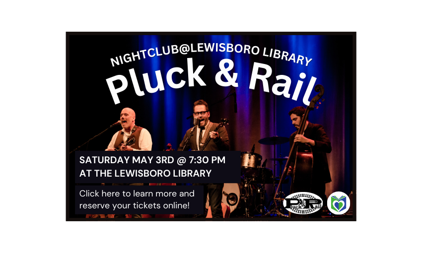 250503 Pluck and Rail in Concert at 7:30pm at the Library. Click here to learn more and reserve your tickets online.