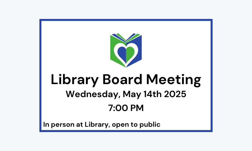 250514 Library Board Meeting at 7pm at the Library. Open to the public.