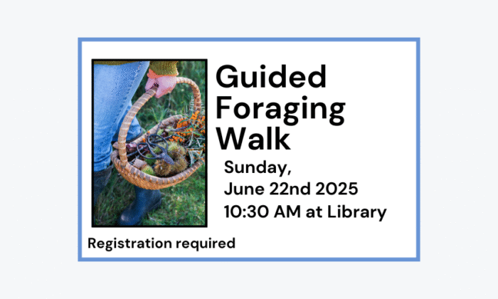 250622 Guided Foraging Walk at 10:30am at the Library. Registration required.