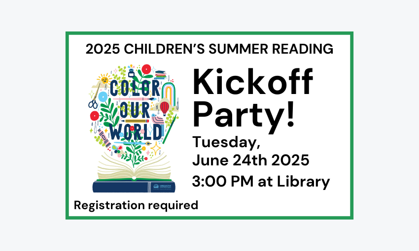 250624 Childrens Summer Reading Kickoff Party at 3pm at the Library. Registration required.