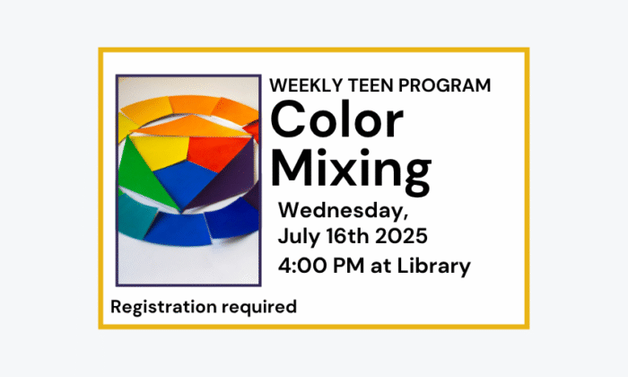 250716 Color Mixing Choose a Book by its Color at 4pm at the Library. Registration required.