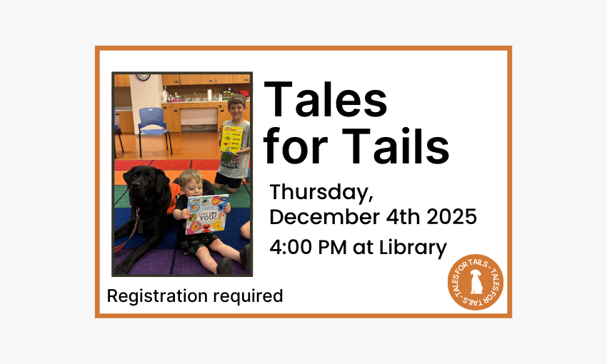 251204 Tales for Tails at 4pm at the Library. Registration required.