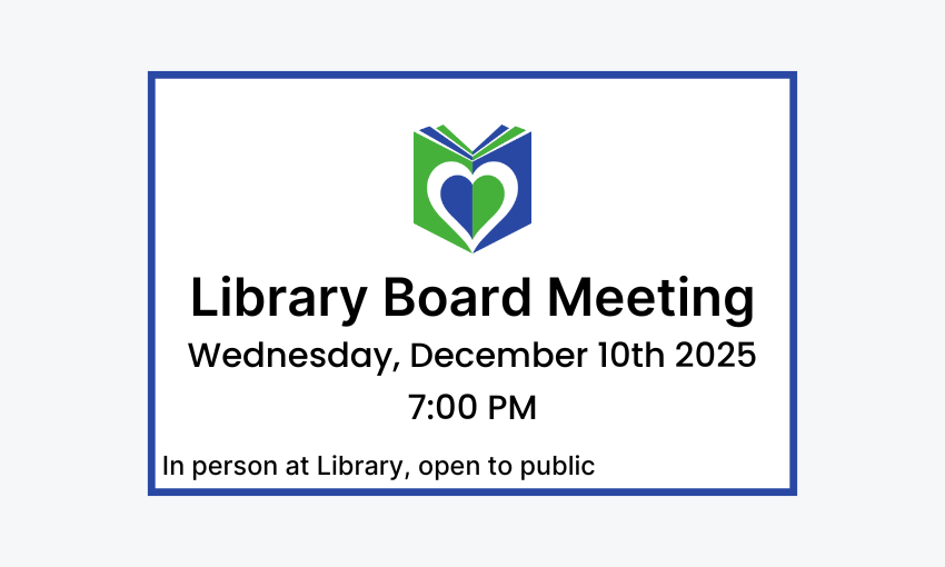 251210 Library Board Meeting at 7pm at the Library. Open to the public.