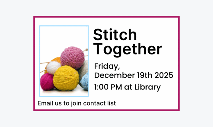 251219 Stitch Together at 1pm at the Library. Email to join contact list.