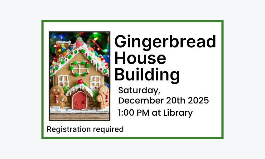 251220 Team Gingerbread House Building at 1pm at the Library. Registration required.