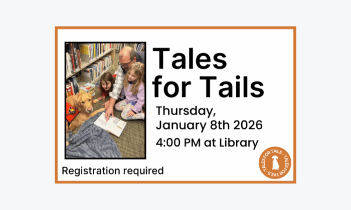 260108 Tales for Tails at 4pm at the Library. Registration required.