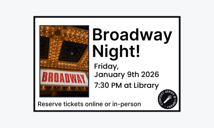 260109 Broadway Night at the Lewisboro Library at 7:30pm at the Library. Reserve tickets online or in-person.