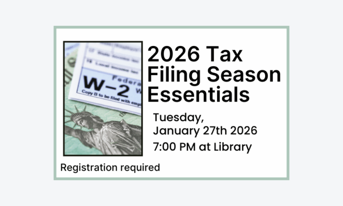 260127 2026 Tax Filing Season Essentials at the Library. Registration required.