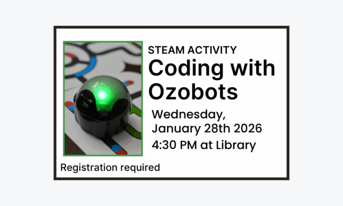 260128 STEAM Activity Coding with Ozobots at 4:30pm at the Library. Registration required.