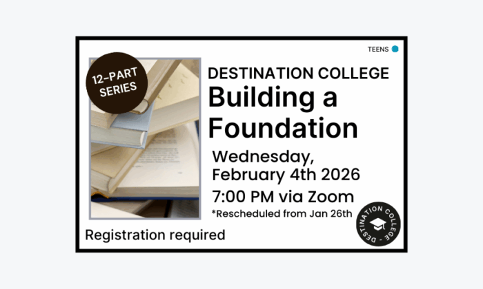260204 Destination College Building Your Foundation at 7pm via Zoom. Registration required. Rescheduled from January 26th.