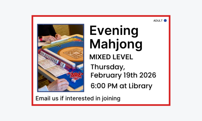 260219 Evening Mahjong Mixed Level at 6pm at the Library. Email if interested in joining. Adult program.