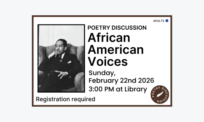 260222 Poetry Discussion African American Voices at 3pm at the Library. Registration required. Adult program.