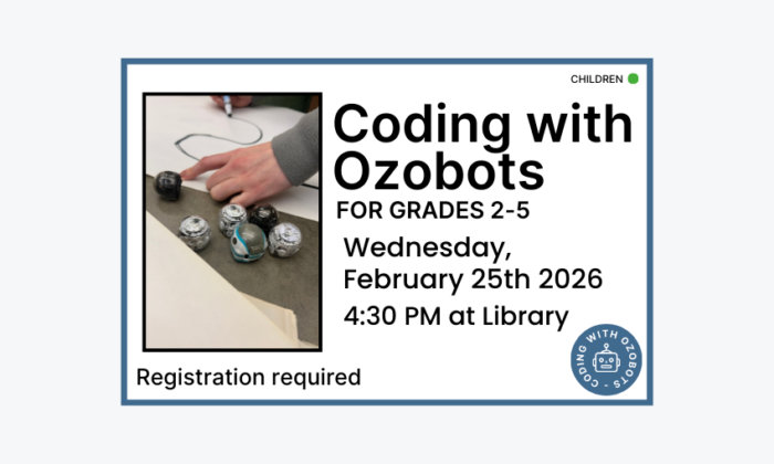 260225 Coding with Ozobots at 4:30pm at the Library. Registration required. Children program.