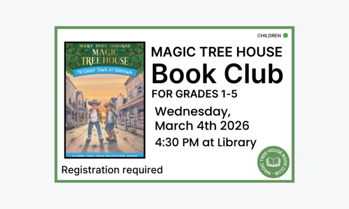 260304 Magic Tree House Book Club at 4:30pm at the Library. Registration required. Children program.