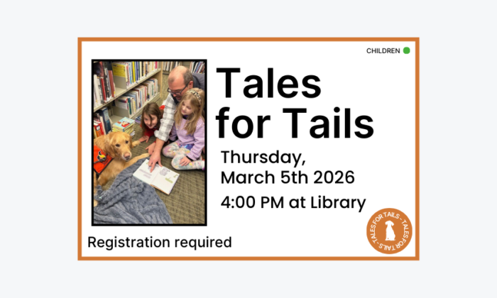260305 Tales for Tails at 4pm at the Library. Registration required. Children program.