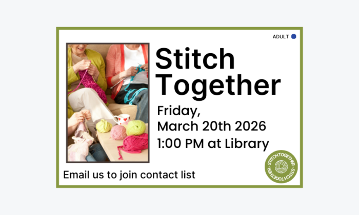 260320 Stitch Together at 1pm at the Library. Email to join contact list. Adult program.