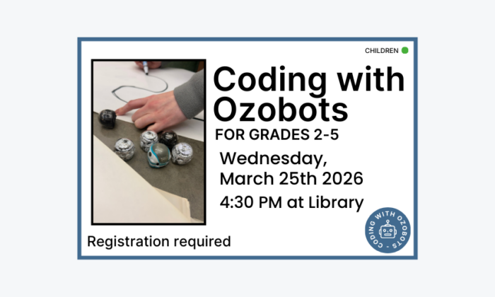 260325 Coding with Ozobots at 4:30pm at the Library. Registration required. Children program.