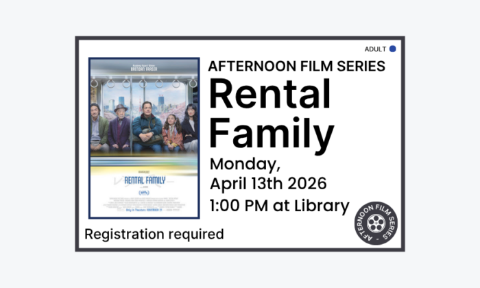 260413 Afternoon Film Rental Family at 1pm at the Library. Registration required. Adult program.