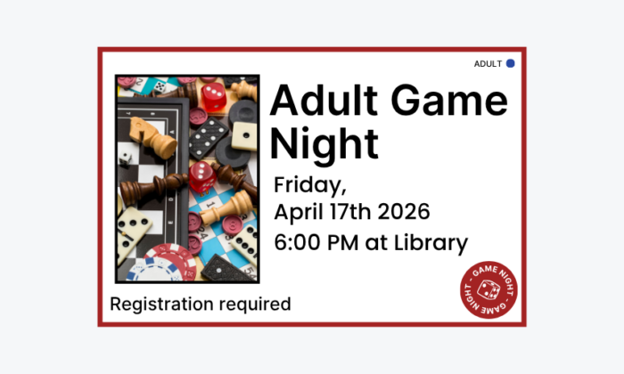 260417 Adult Game Night at 6pm at the Library. Registration required. Adult program.