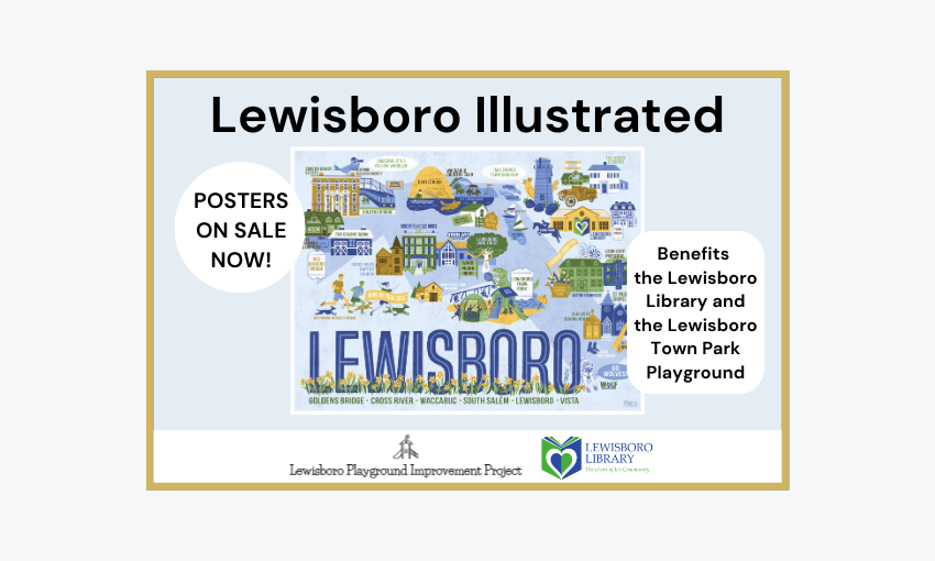 Lewisboro Illustrated Posters Sale. Sale benefits the Lewisboro Library and the Lewisboro Town Park Playground. Poster illustrates iconic locations and motifs in Lewisboro.