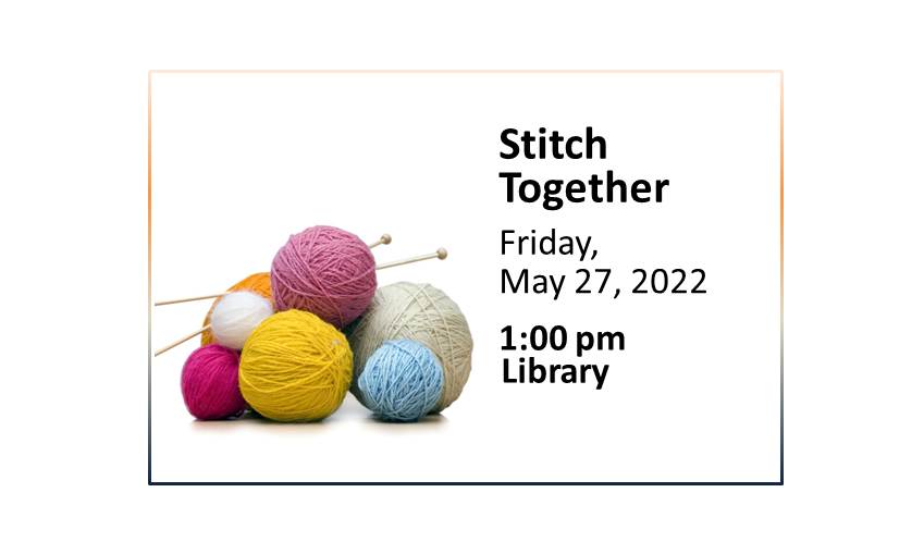 220527 Stitch Together at 1:00 at the Library