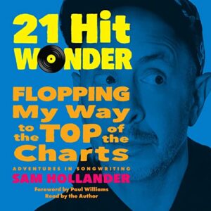Book Cover featuring man's face beneath title: 21 Hit Wonder: Flopping My Way to the Top of the Charts,
