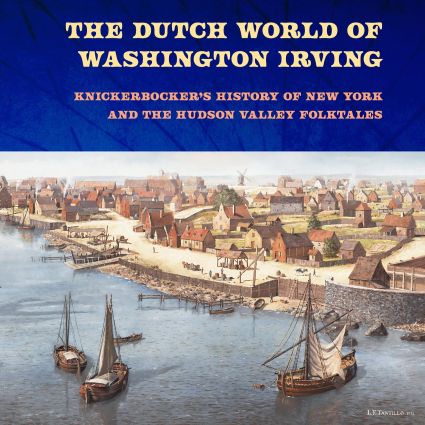 book cover showing painting of ships in the harbor of the new world, with the title "The Dutch World of Washington Irving" above it.