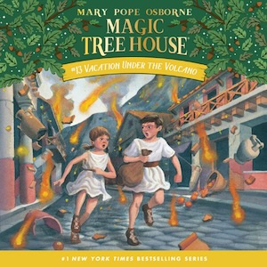 Book cover of Magic Tree House Book 13 Vacation Under the Volcano featuring two children in ancient clothing running away from a volcano exploding in the backgroun