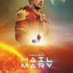 Project Hail Mary movie poster featuring a man in astronaut gear surrounded by a planet and star and a figure walking away with a rock beside it.